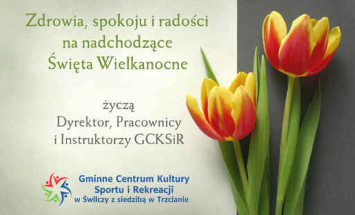 Życzenia Gminnego Centrum Kultury, Sportu i Rekreacji w Świlczy z siedzibą w Trzcianie