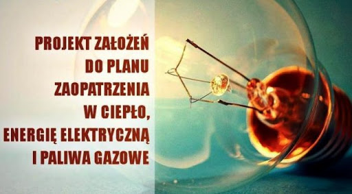 Projekt założeń do planu zaopatrzenia w ciepło, energię elektryczną i paliwa gazowe